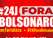 Cearenses estarão mais uma vez nas ruas neste #24JForaBolsonaro