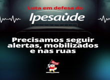 Luta em defesa do Ipesaúde: precisamos seguir alertas, mobilizados e nas ruas