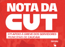 Nota da CUT Ceará em apoio à greve dos servidores municipais de Caucaia