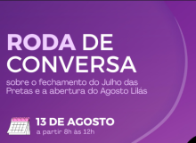 Agosto Lilás: CUT Ceará promove roda de conversa sobre bem viver e reparação