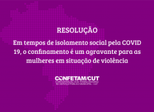 Confetam lança resolução sobre violência contra a mulher durante o isolamento social