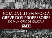 Greve: CUT Ceará reafirma compromisso com os professores municipais de Caucaia