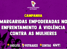 Fetraece lança campanha Margaridas empoderadas no enfrentamento à violência contra a